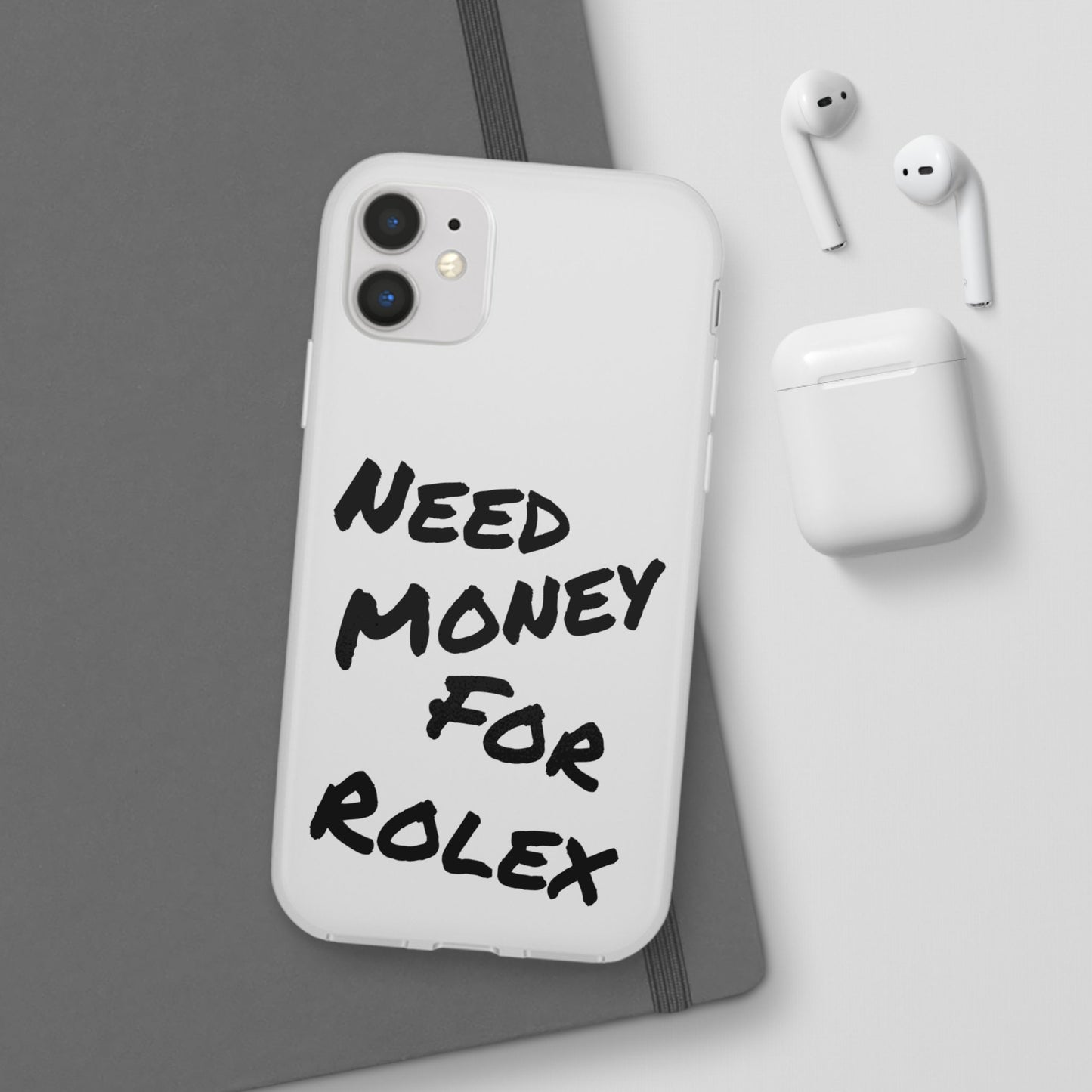 "Need Money for Rolex" - Flexi Case