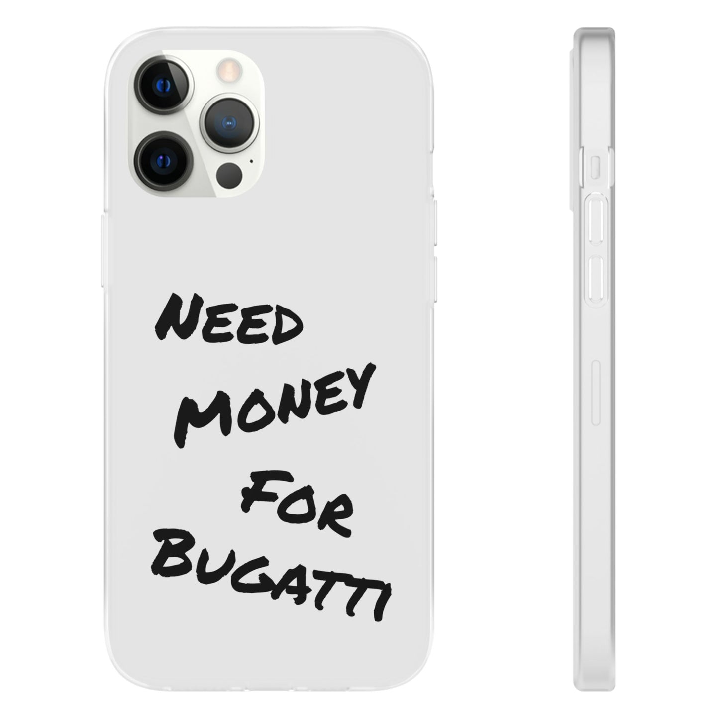 "Need Money for Bugatti" - Flexi Case