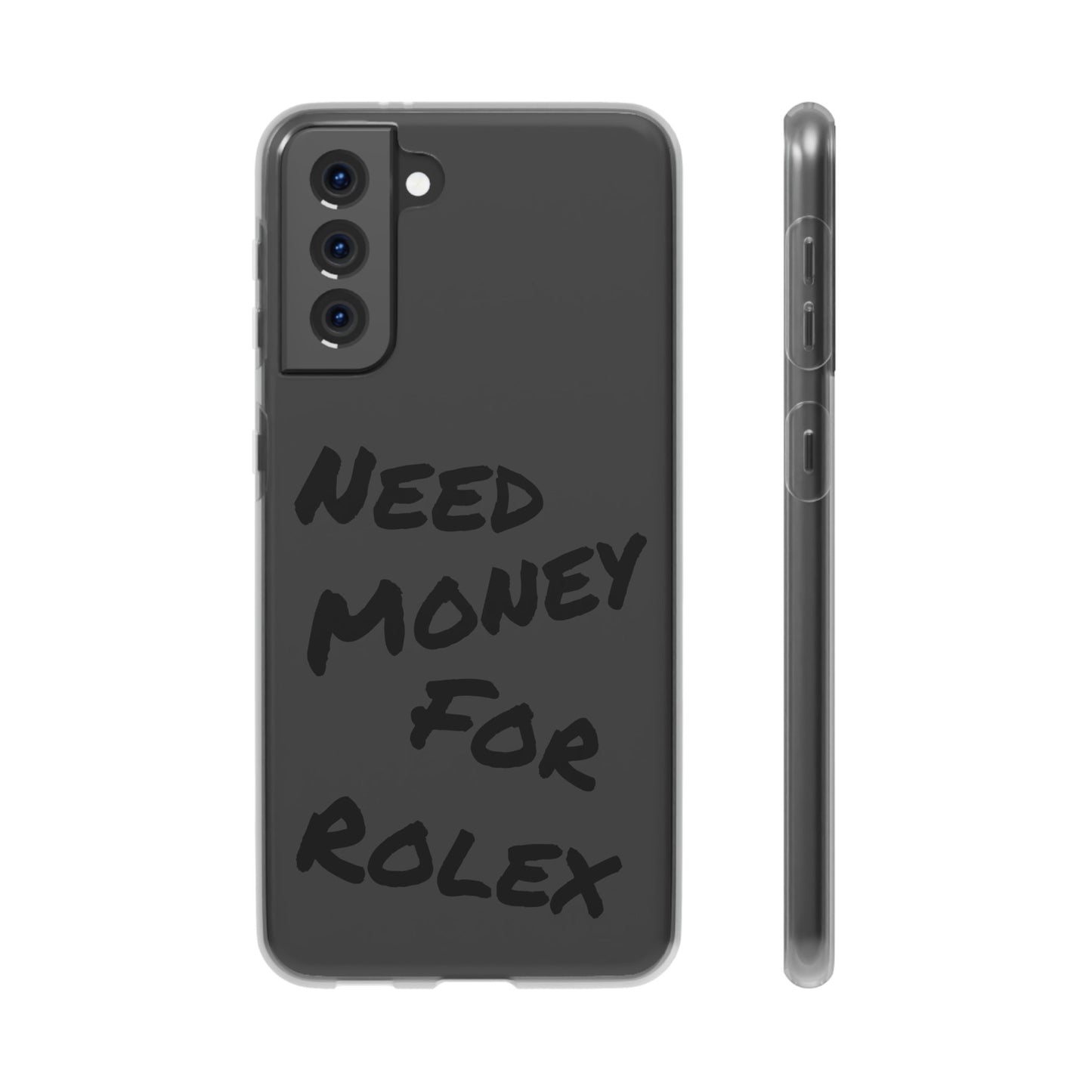 "Need Money for Rolex" - Flexi Case