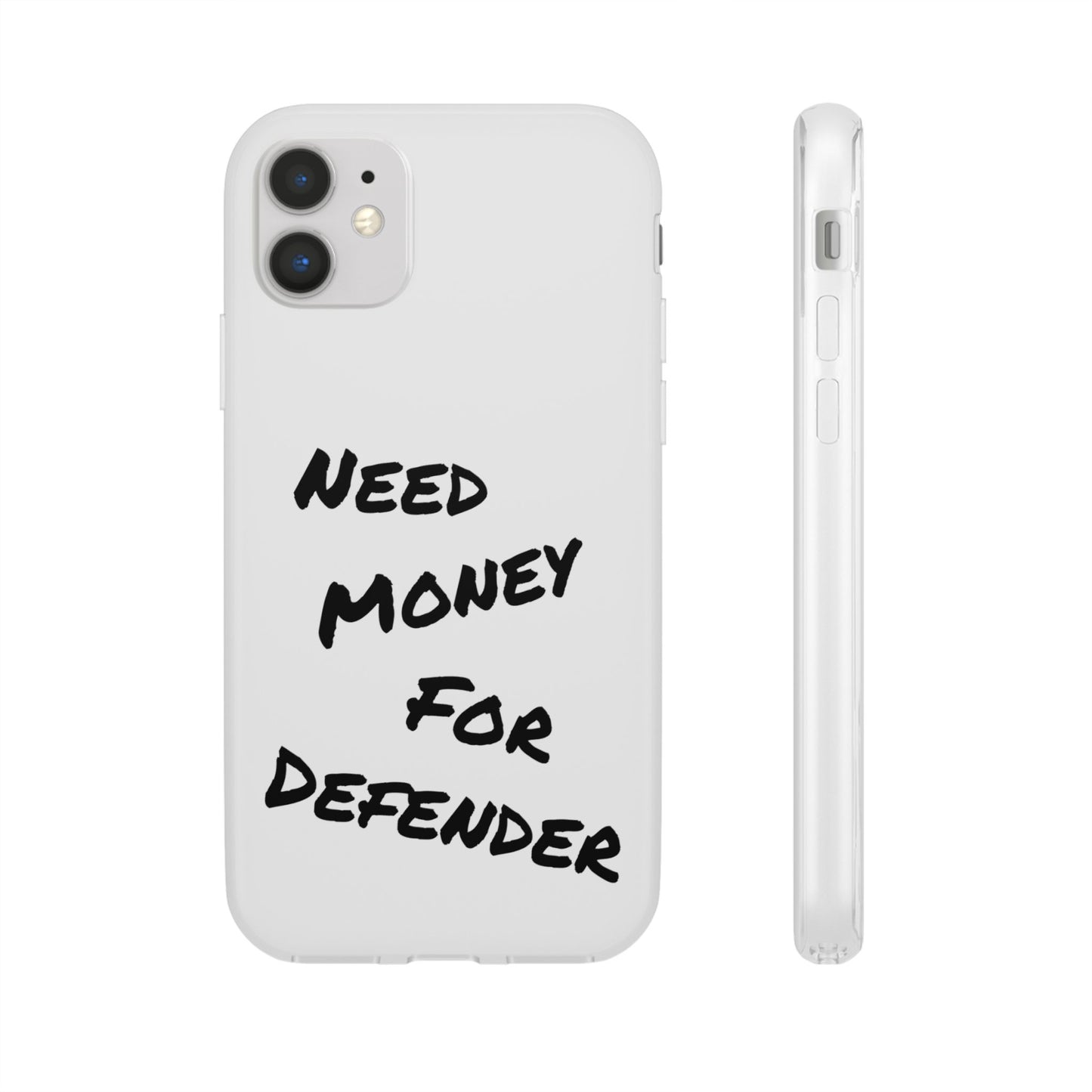 "Need Money for Defender" - Flexi Case
