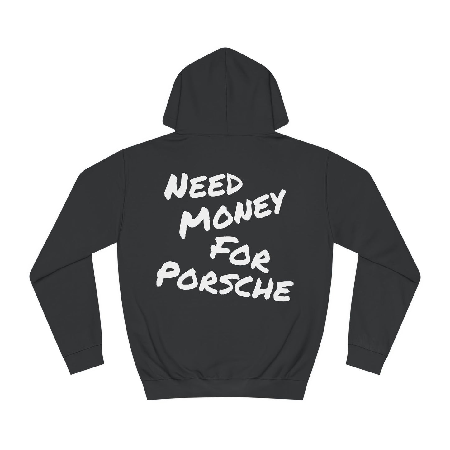 "Need Money for Porsche" - Hoodie