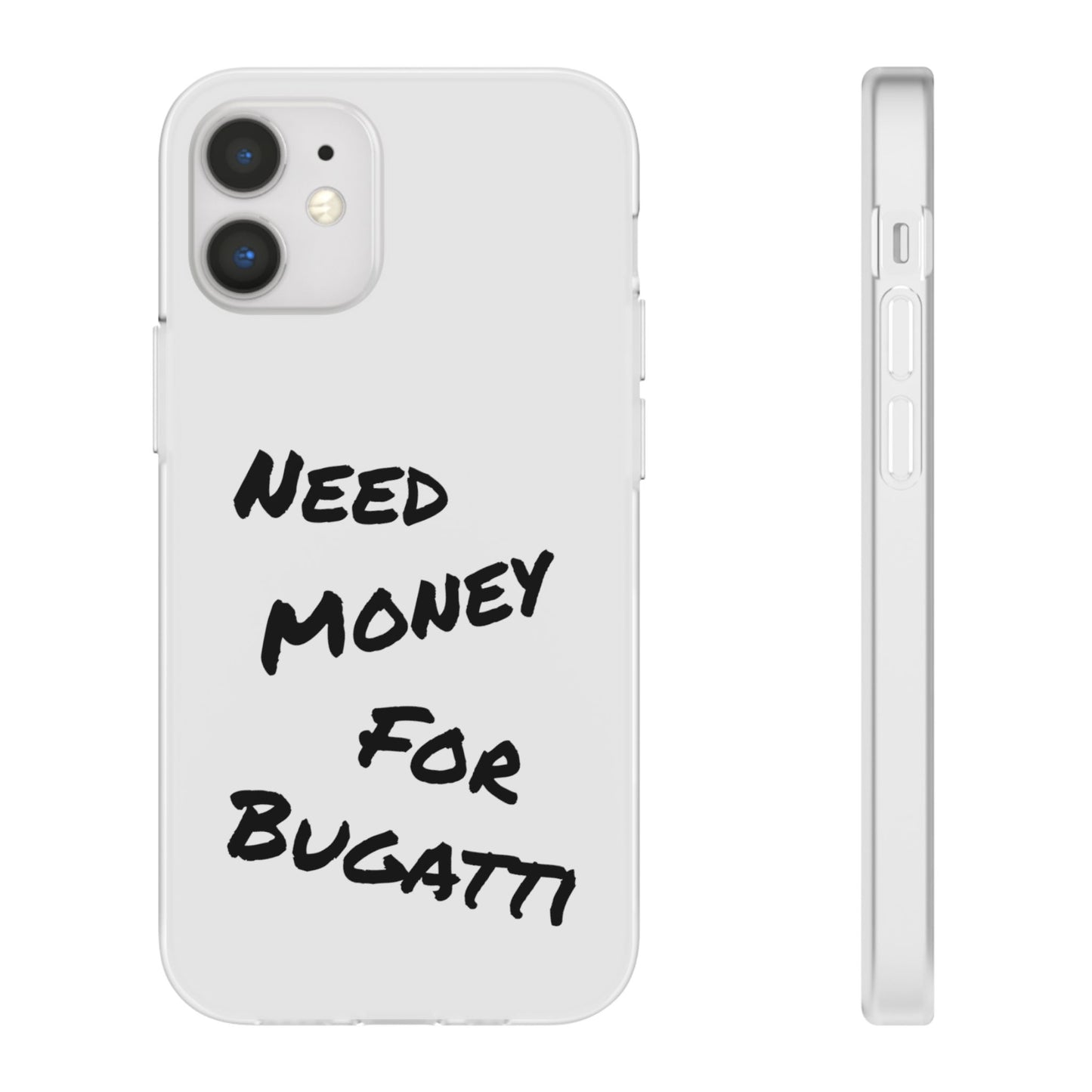 "Need Money for Bugatti" - Flexi Case