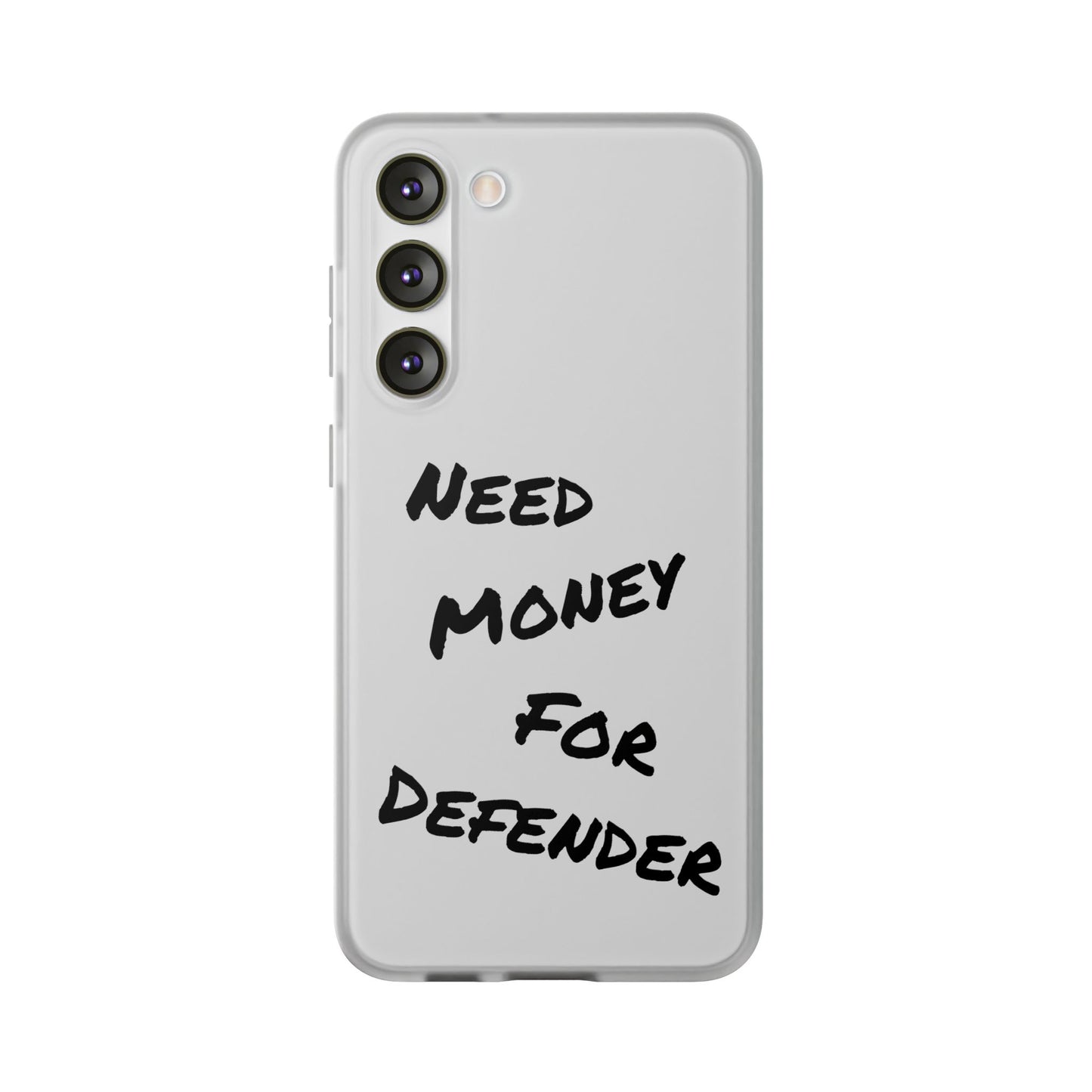 "Need Money for Defender" - Flexi Case