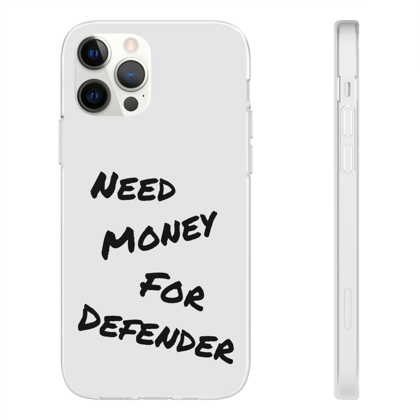 "Need Money for Defender" - Flexi Case