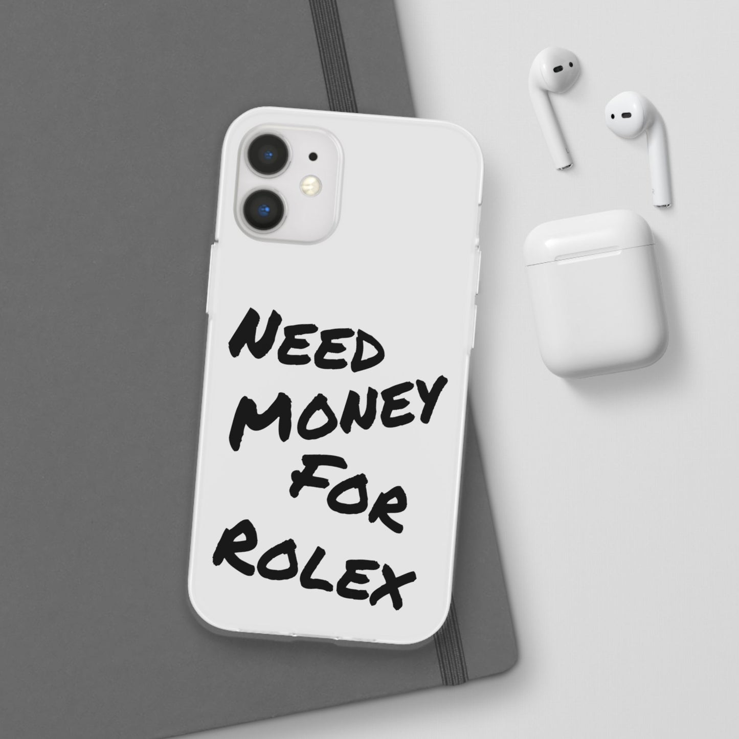 "Need Money for Rolex" - Flexi Case