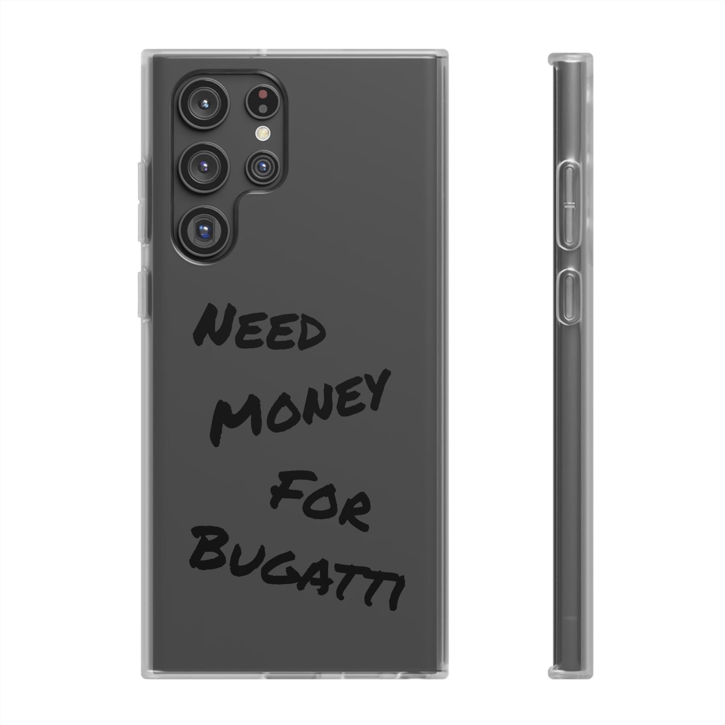"Need Money for Bugatti" - Flexi Case