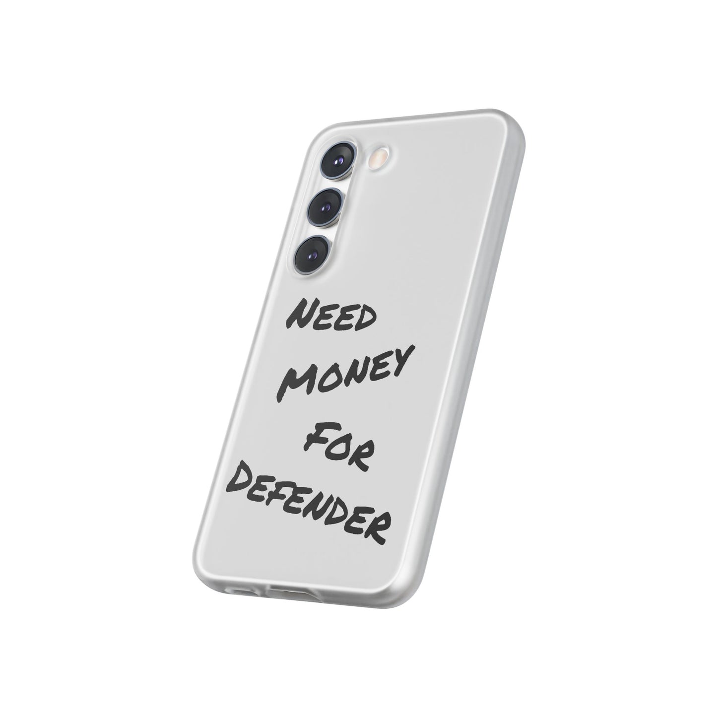 "Need Money for Defender" - Flexi Case