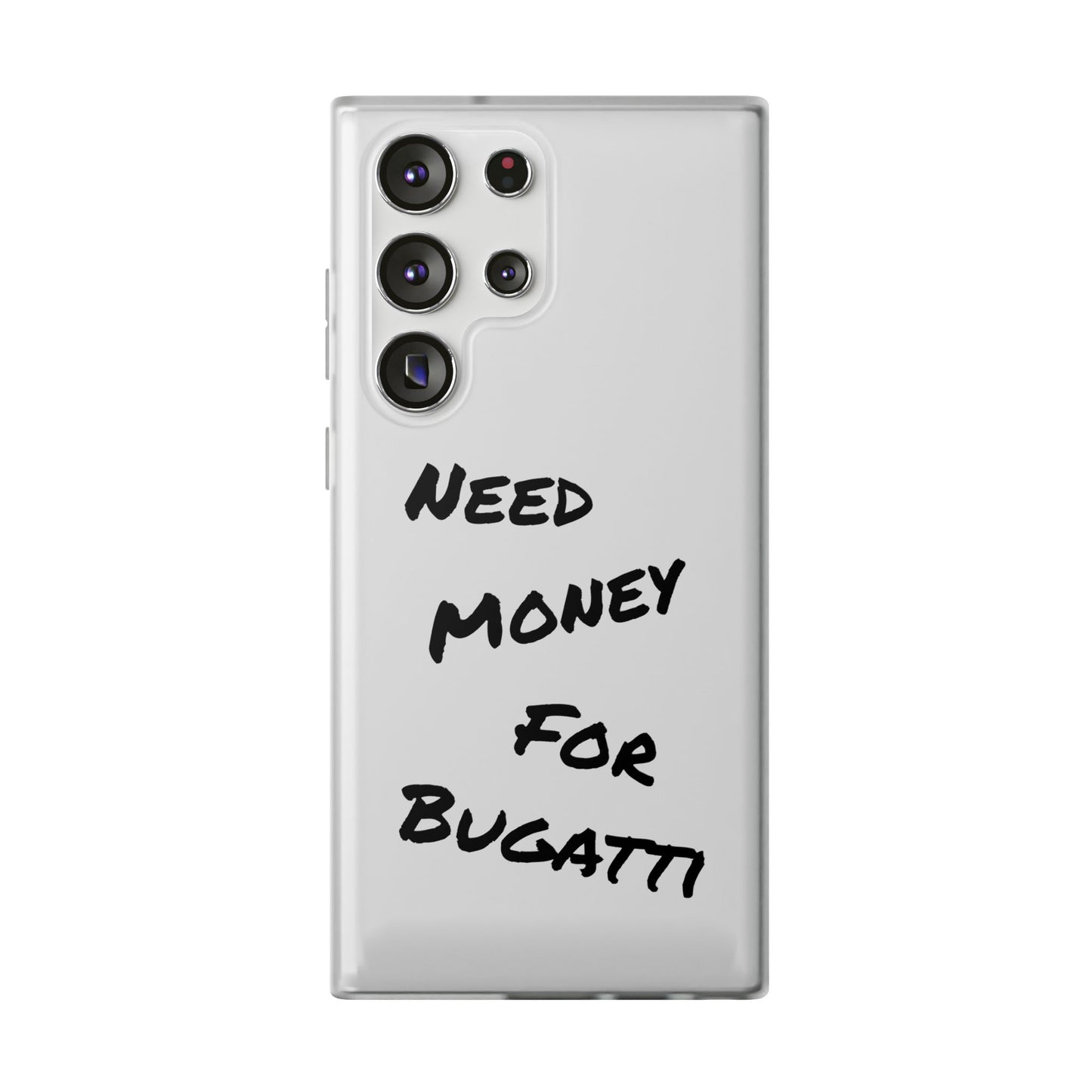 "Need Money for Bugatti" - Flexi Case