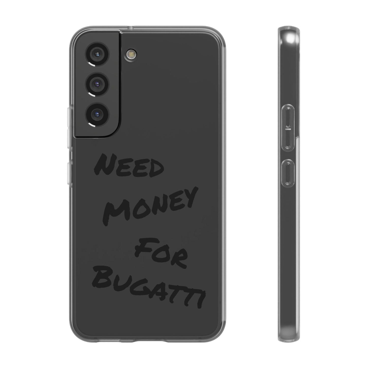 "Need Money for Bugatti" - Flexi Case