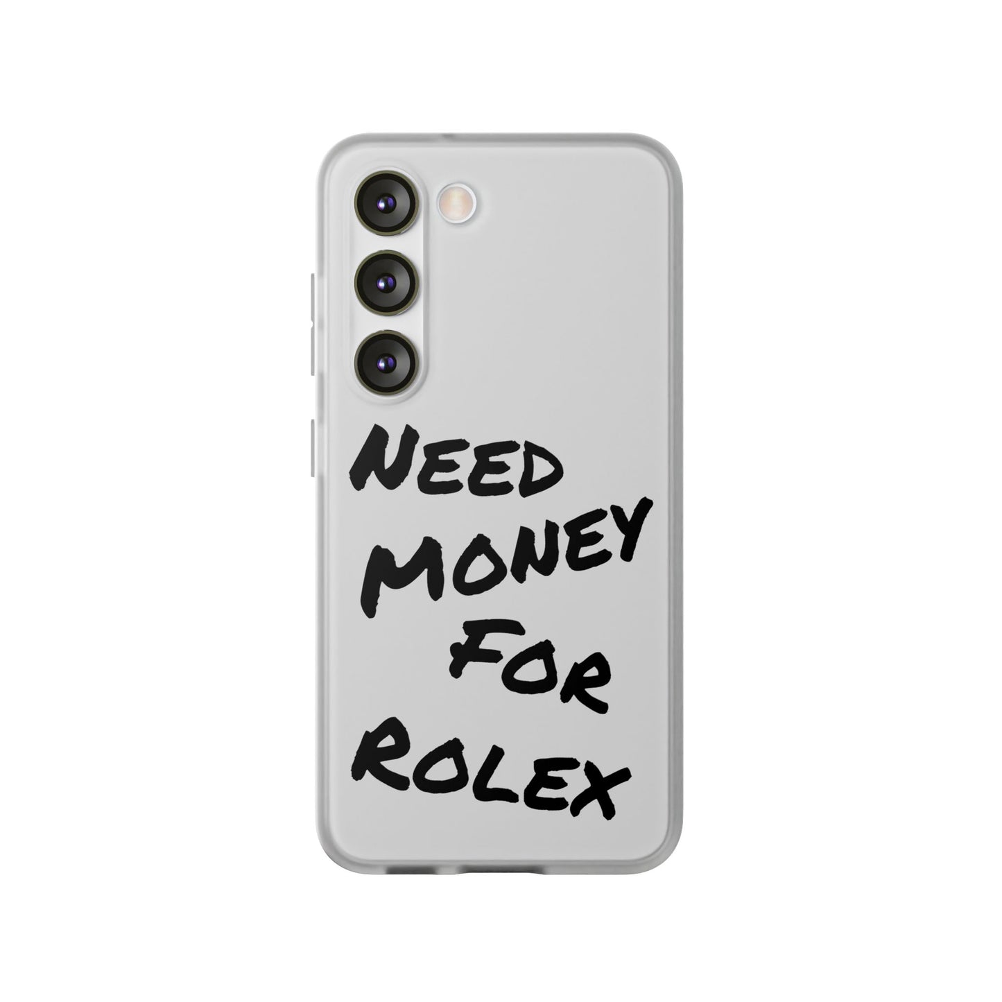 "Need Money for Rolex" - Flexi Case