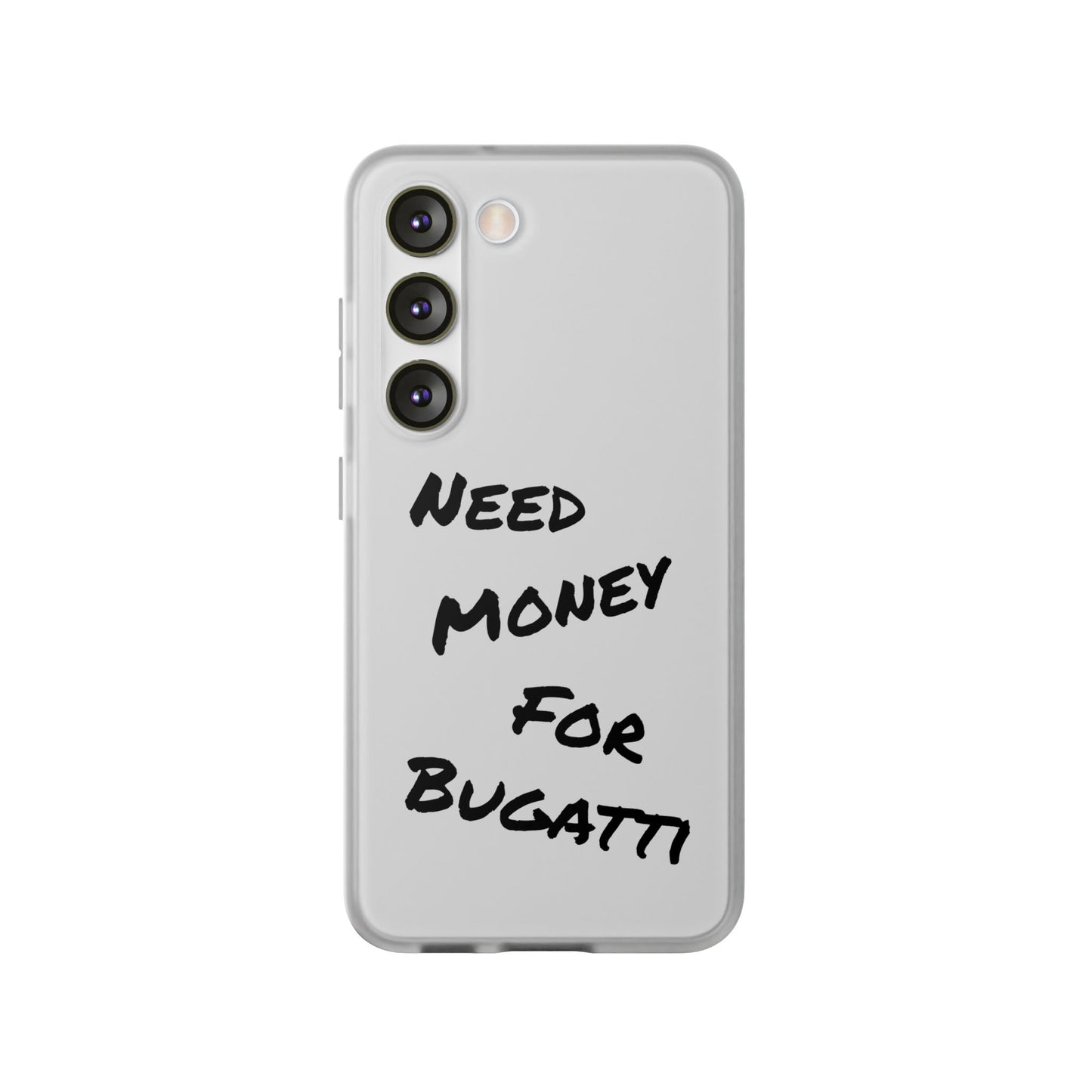 "Need Money for Bugatti" - Flexi Case