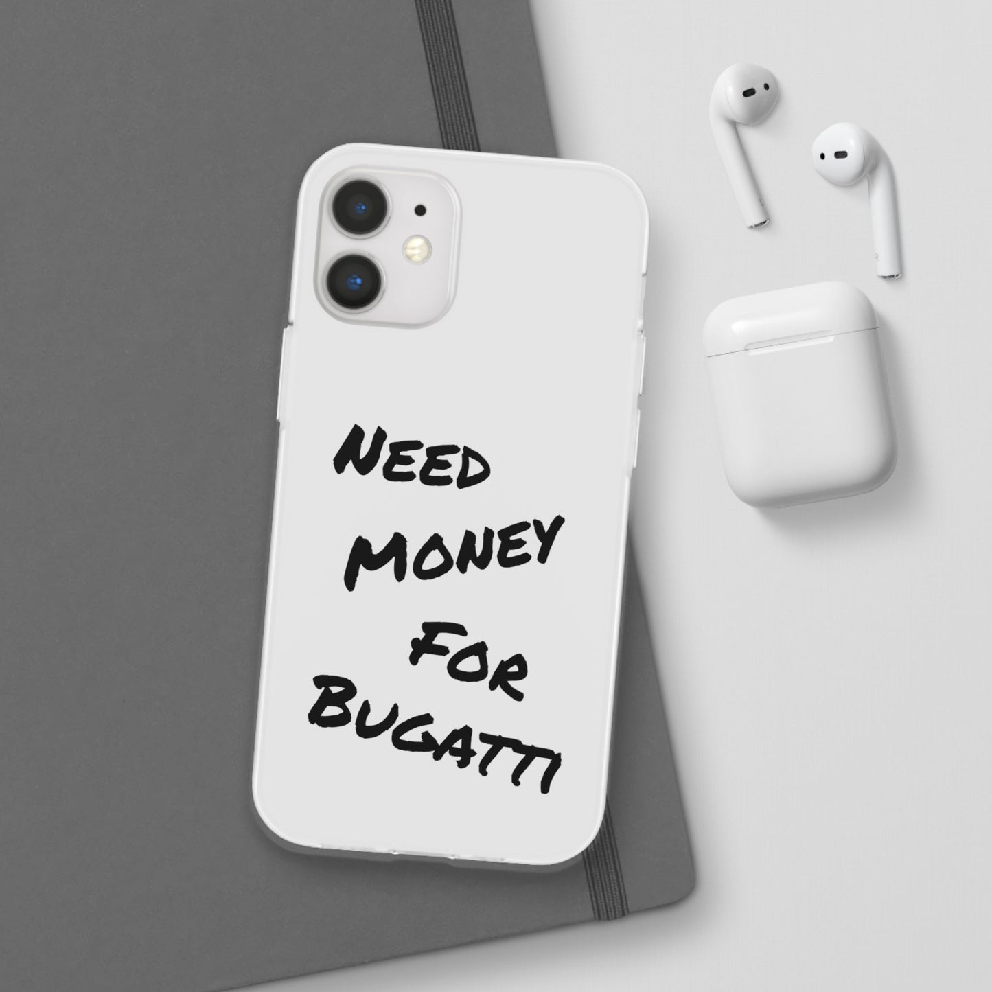 "Need Money for Bugatti" - Flexi Case