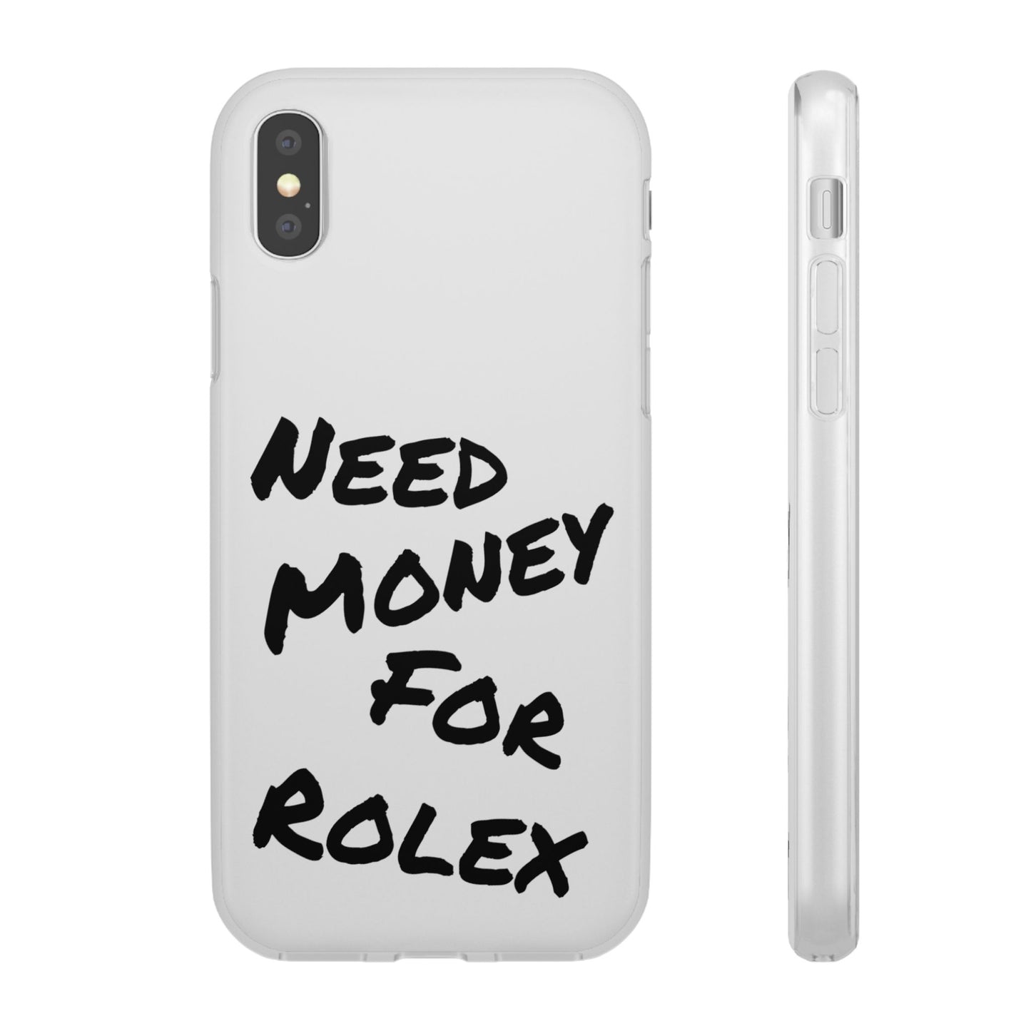 "Need Money for Rolex" - Flexi Case