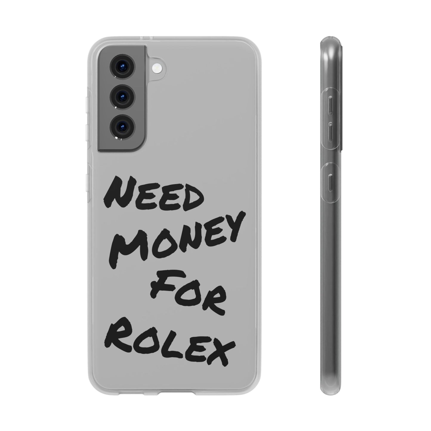 "Need Money for Rolex" - Flexi Case