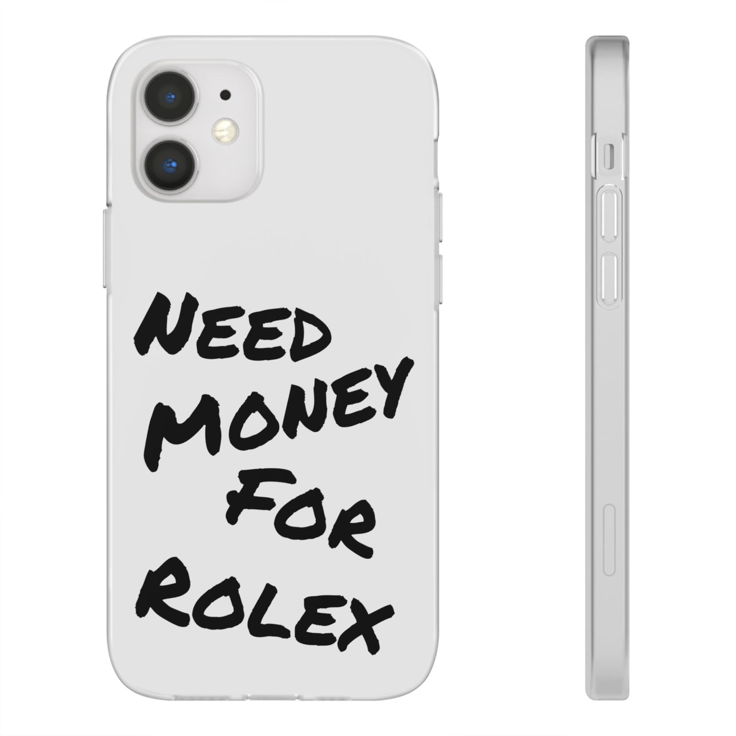 "Need Money for Rolex" - Flexi Case