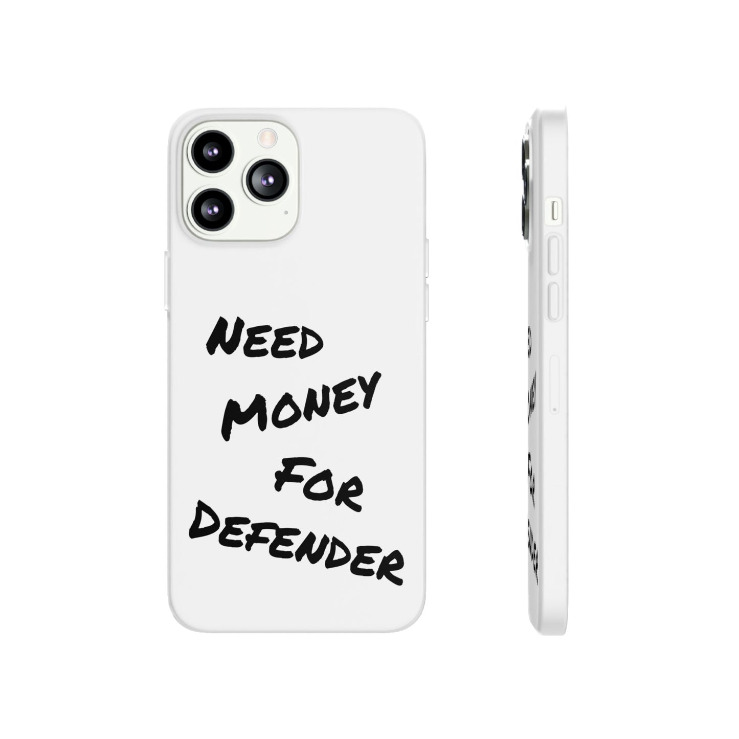 "Need Money for Defender" - Flexi Case