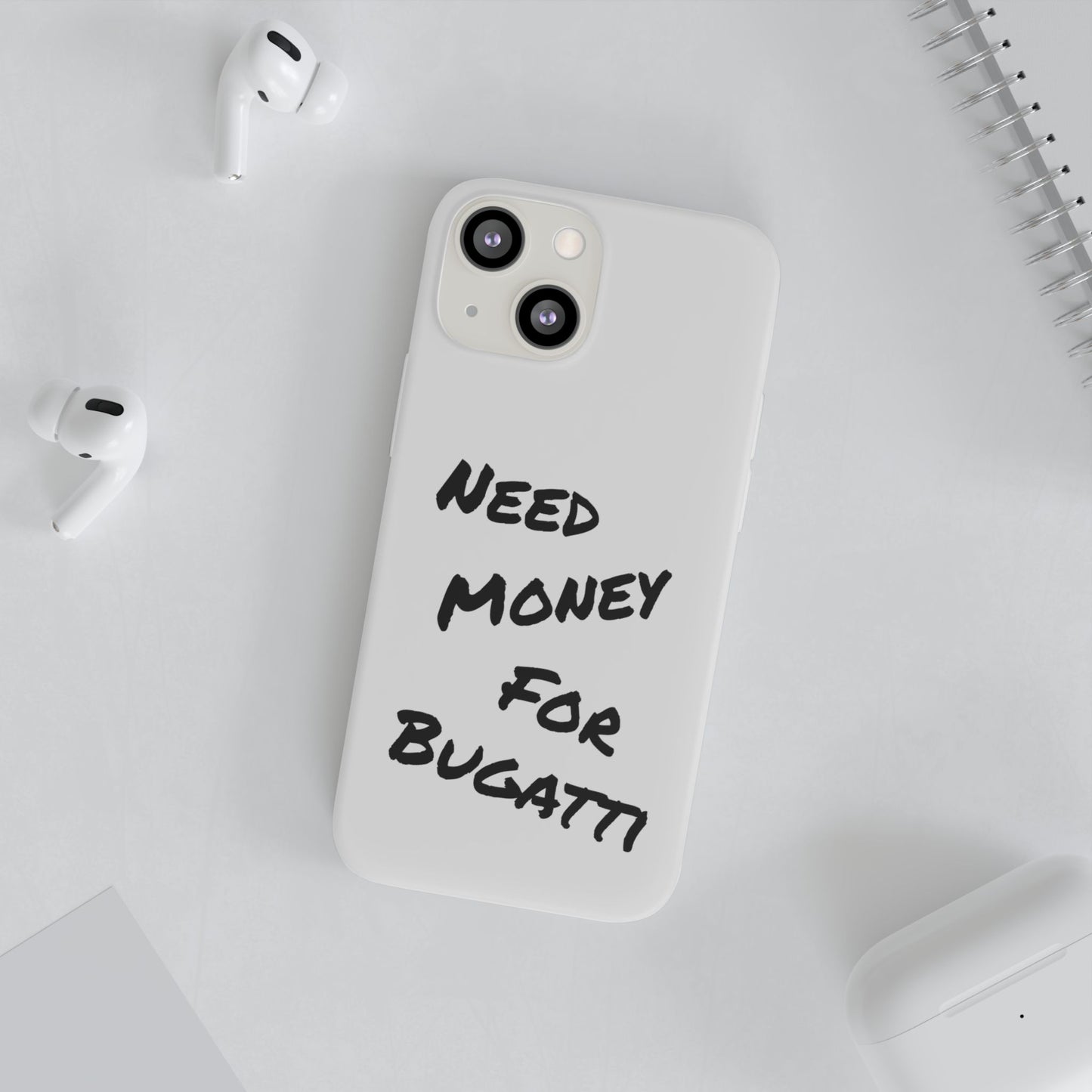"Need Money for Bugatti" - Flexi Case