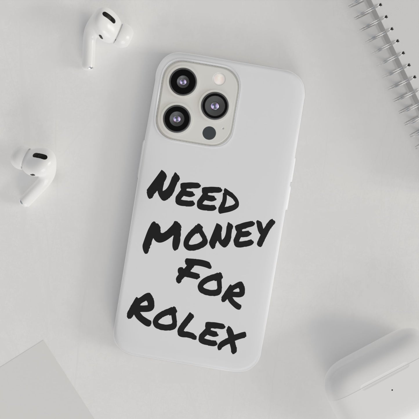 "Need Money for Rolex" - Flexi Case