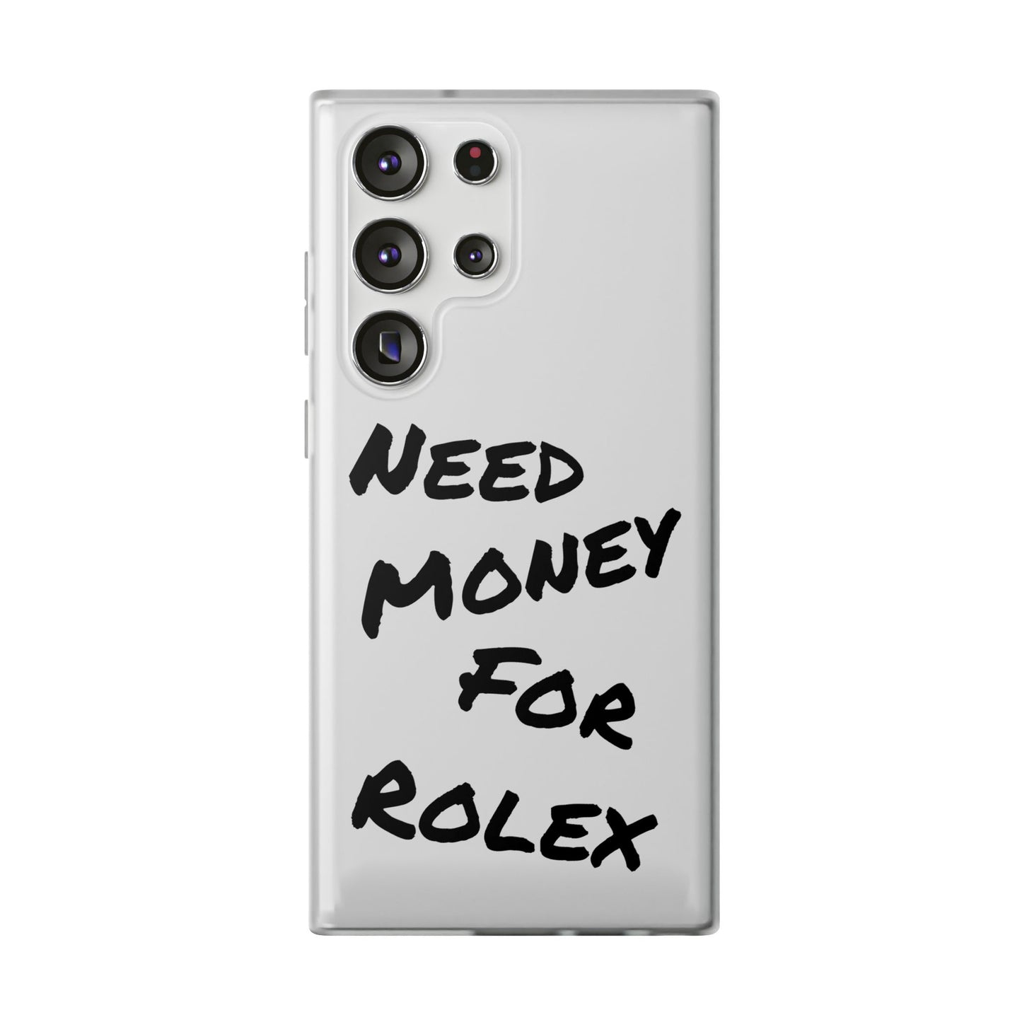 "Need Money for Rolex" - Flexi Case