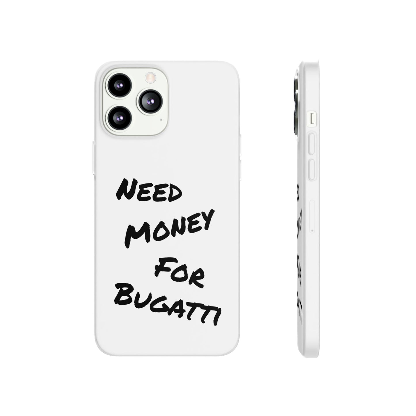 "Need Money for Bugatti" - Flexi Case