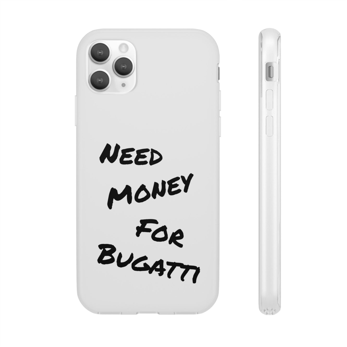 "Need Money for Bugatti" - Flexi Case
