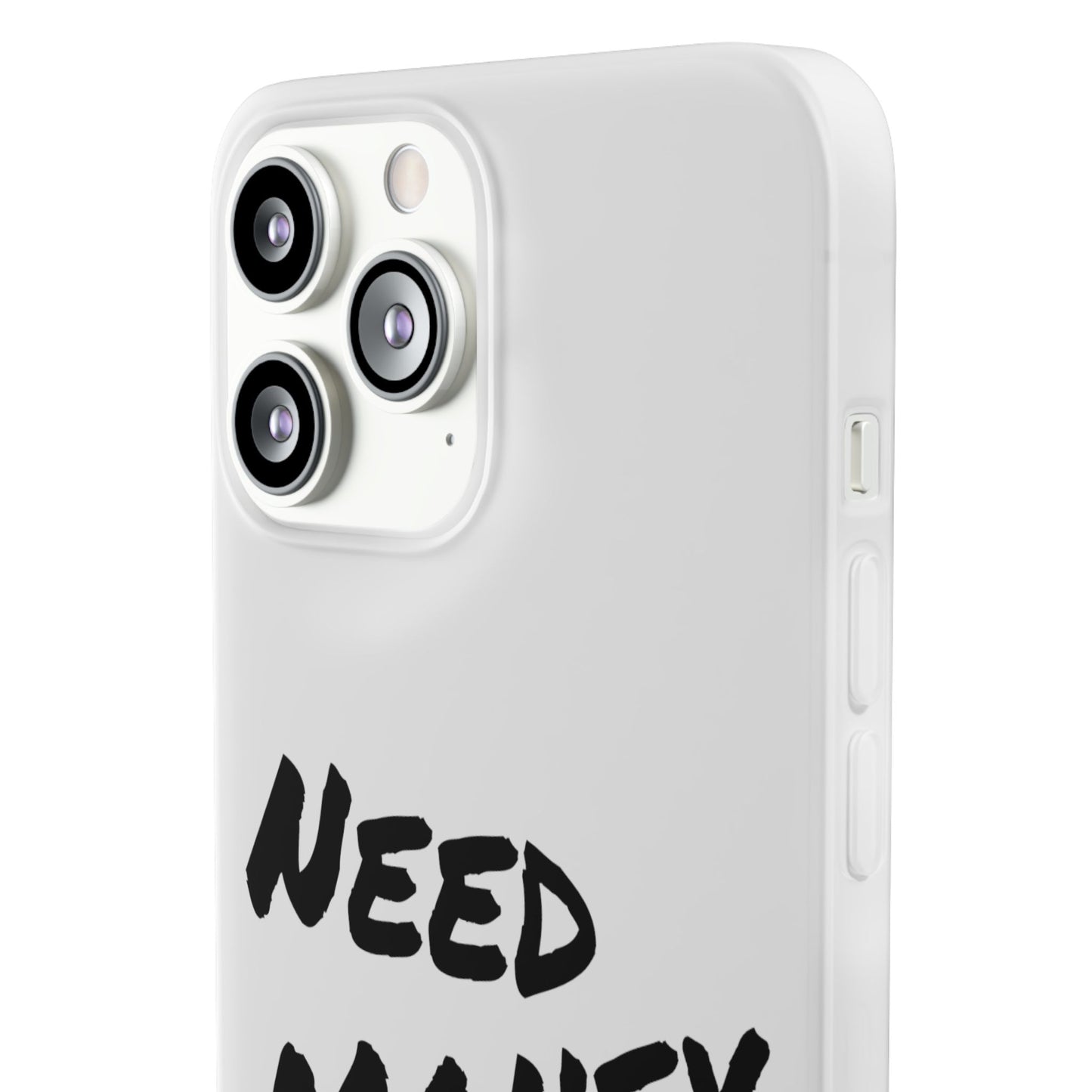"Need Money for Watches" - Flexi Case