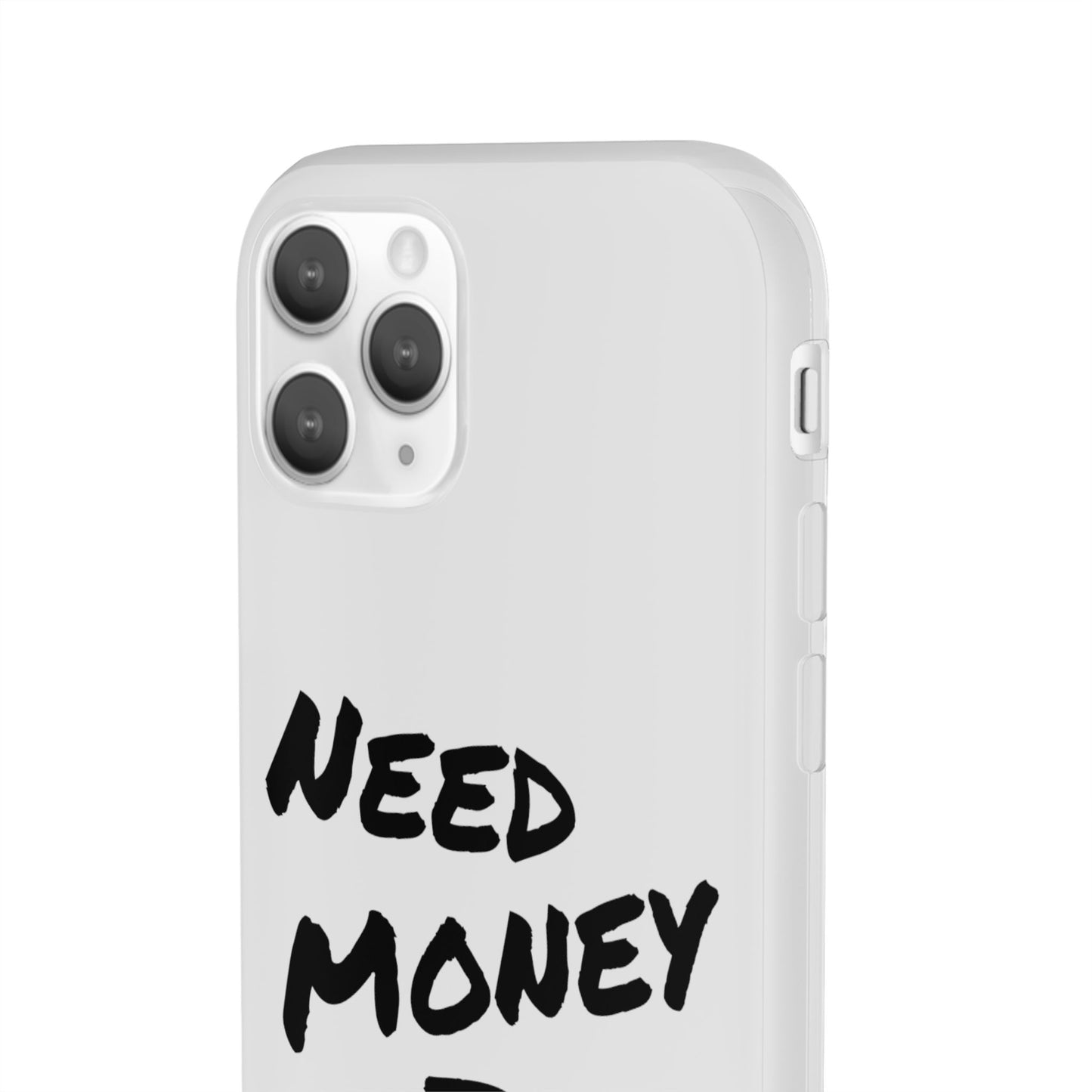 "Need Money for Watches" - Flexi Case