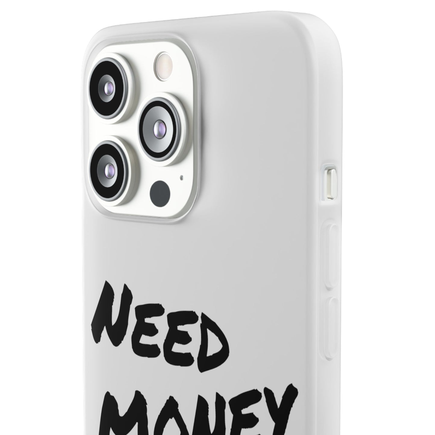 "Need Money for Watches" - Flexi Case