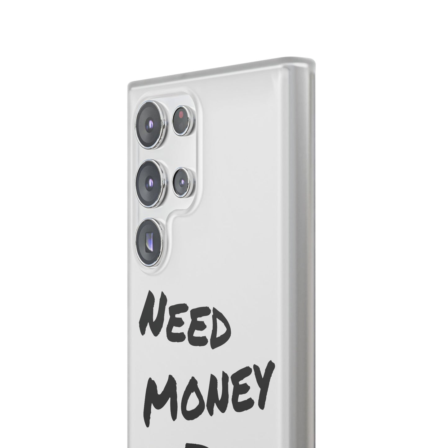"Need Money for Watches" - Flexi Case