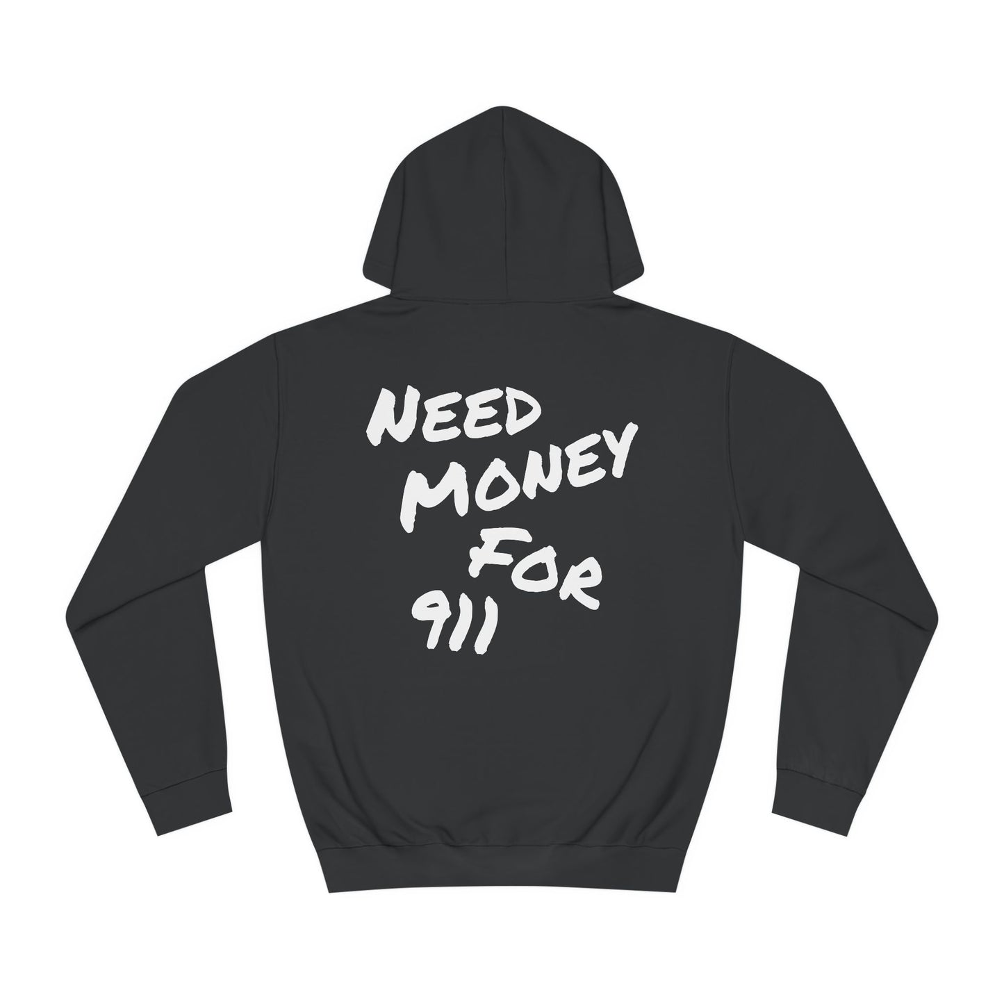 "Need Money for 911" - Hoodie